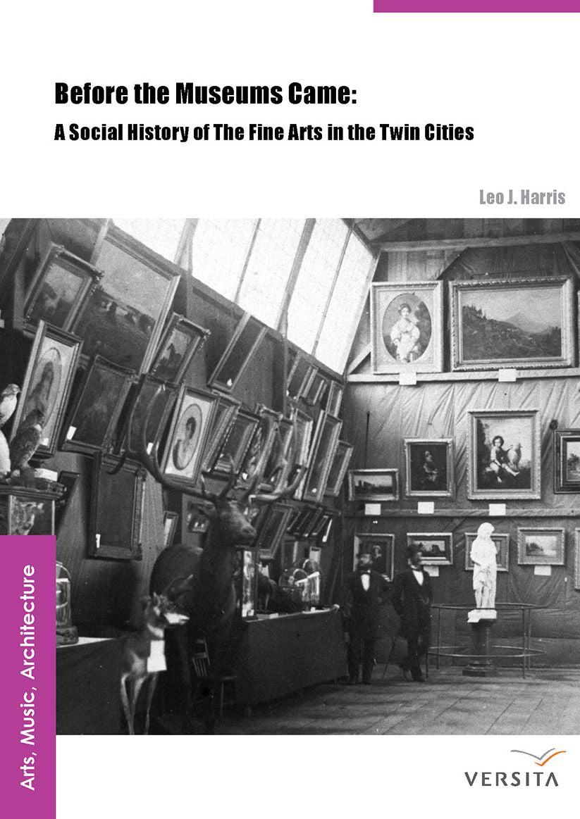 Before the Museums Came: A Social History of The Fine Arts in the Twin Cities