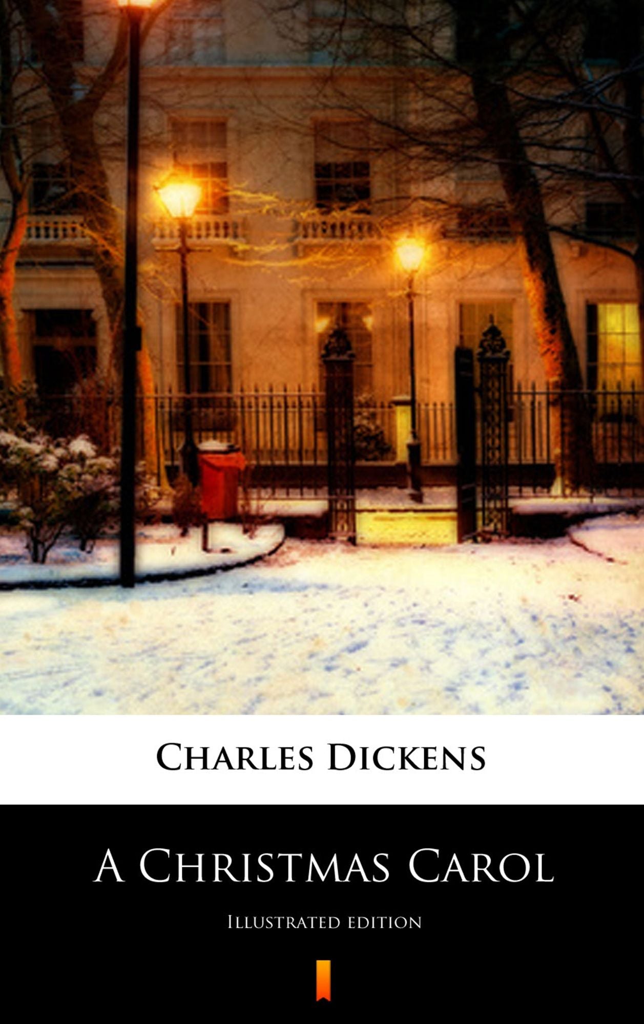 A Christmas Carol: In Prose. Being a Ghost Story of Christmas
