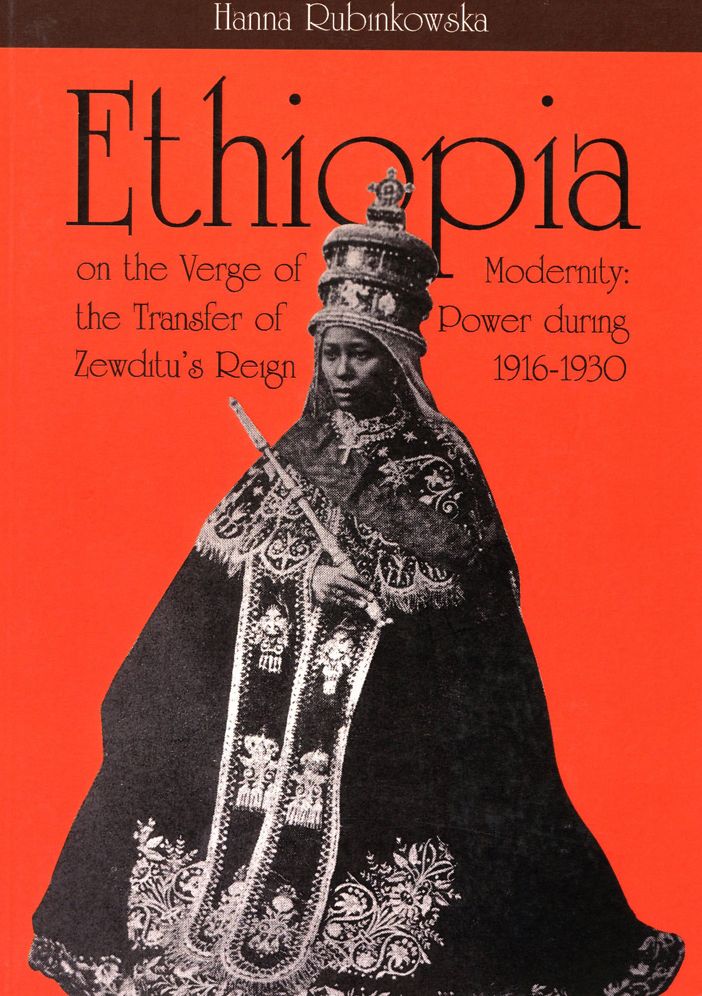 Ethiopia on the Verge of Modernity: the Transfer of Power During Zewditu's Reign 1916-1930