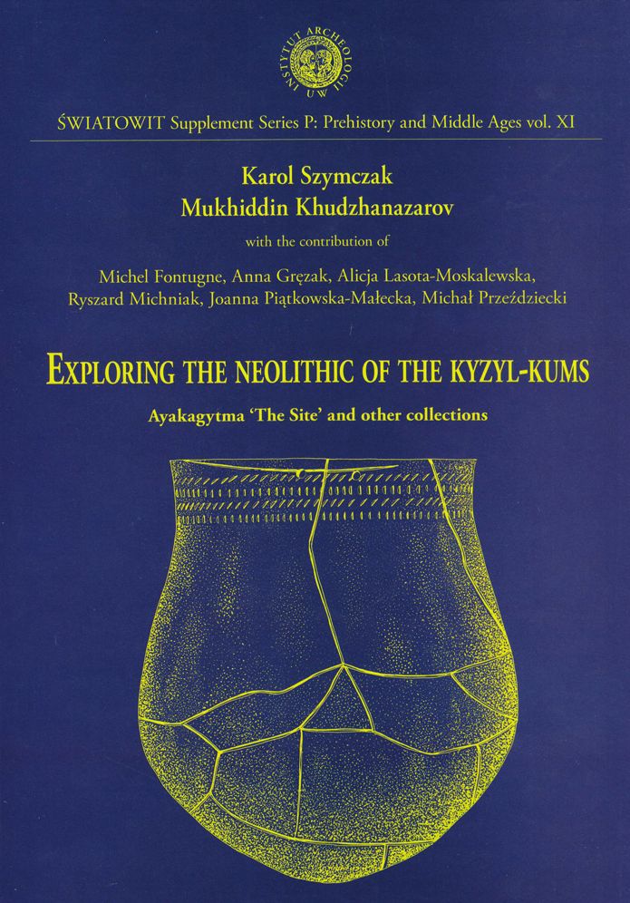 Exploring the Neolithic of the Kyzyl-kums: Ayakagytma 'The Site' and other collections