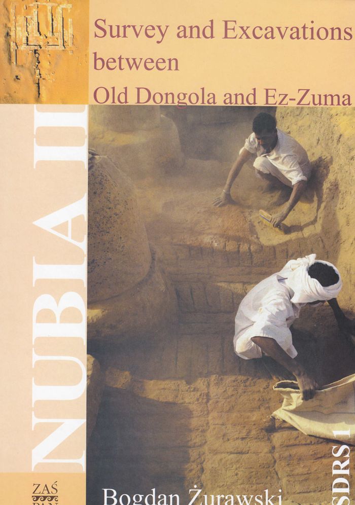 Survey and Excavations between Old Dongola and Ez-Zuma: Southern Dongola Reach of the Nile from Prehistory to 1820 AD based on the fieldwork conducted in 1997-2003 by the Polish Archaeological Joint Expedition to the Middle Nile