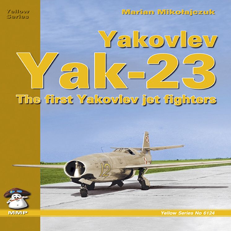 Yakovlev YAK-23: The First Yakovlev Jet Fighters