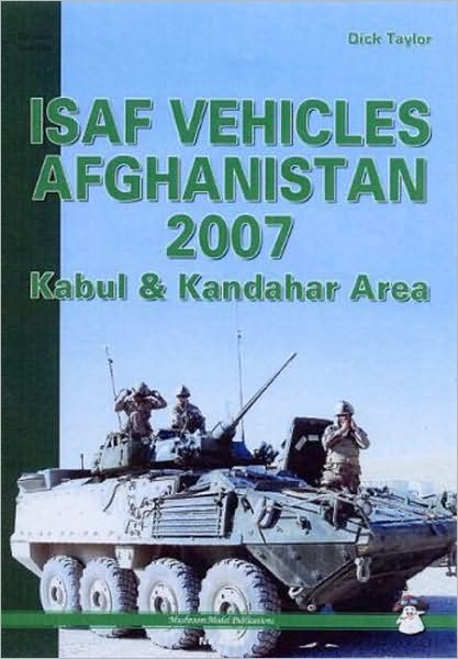ISAF Vehicles Afghanistan 2007: Kabul & Kandahar Area
