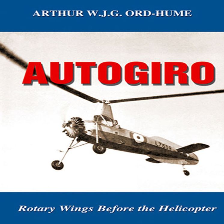 Autogiro: Rotary Wings Before the Helicopter