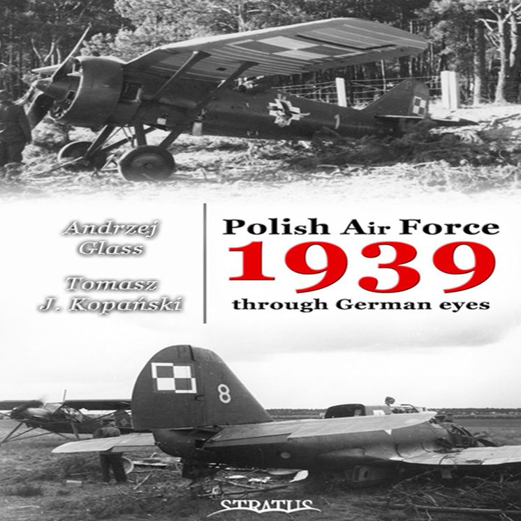 Polish air Force 1939 Through German Eyes Volume 1