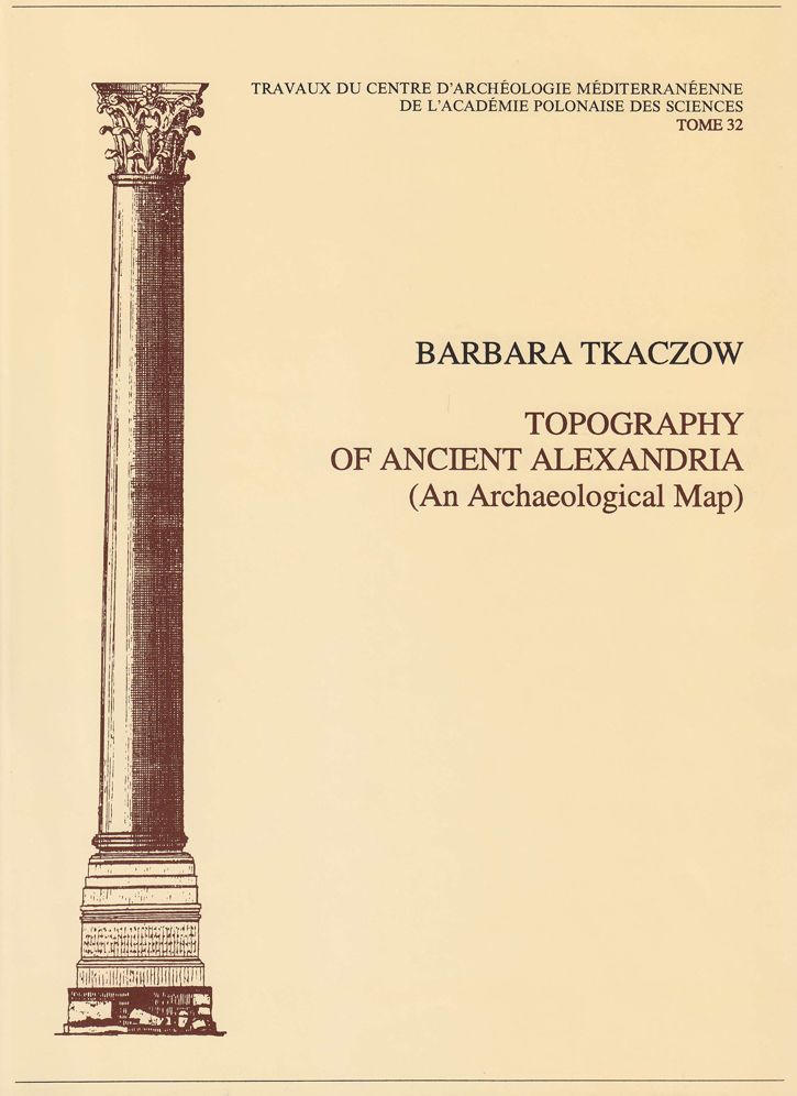 Topography of Ancient Alexandria: An Archaeological Map