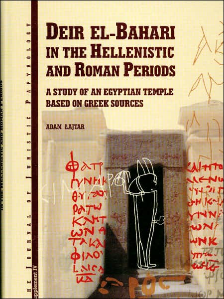 Deir el-Bahari in the Hellenistic and Roman Periods: A Study of an Egyptian Temple Based on Greek Sources