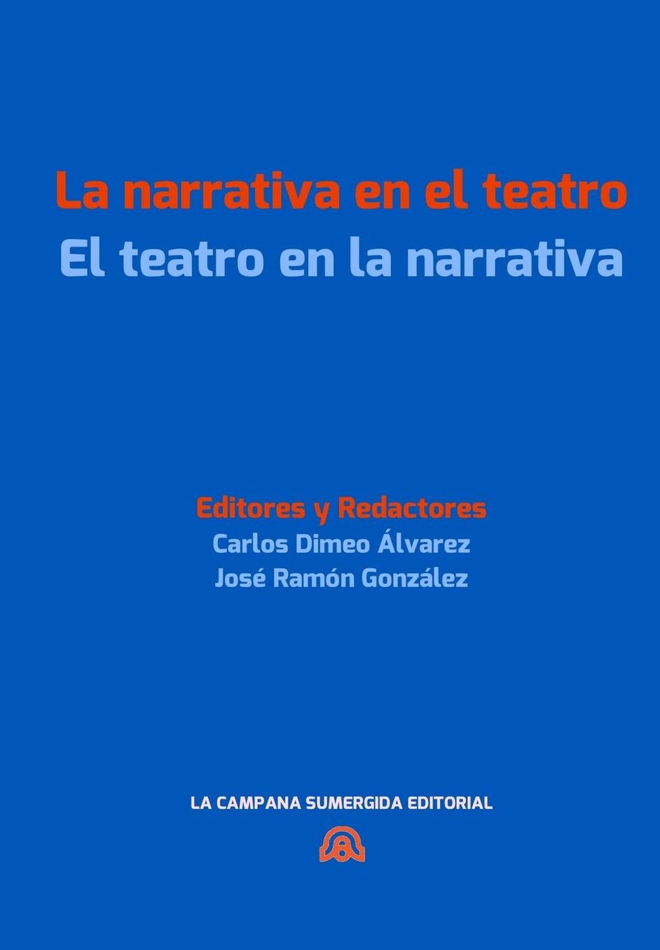 La narrativa en el teatro / el teatro en la narrativa: [Convergencias transgenericas en la literatura hispanica actual.]