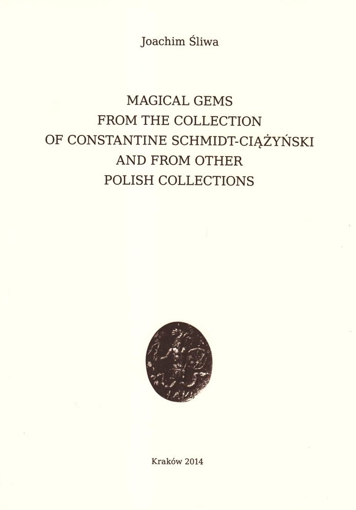 Magical Gems from the Collection of Constantine Schmidt-Ciazynski and from Other Polish Co