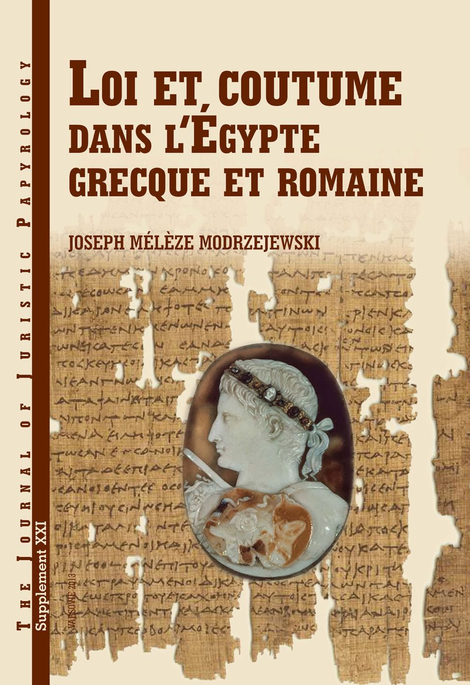 Loi et coutume dans l'Egypte grecque et romaine: Les facteurs de formation du droit en Egypte d'Alexandre le Grand a la conquete arabe