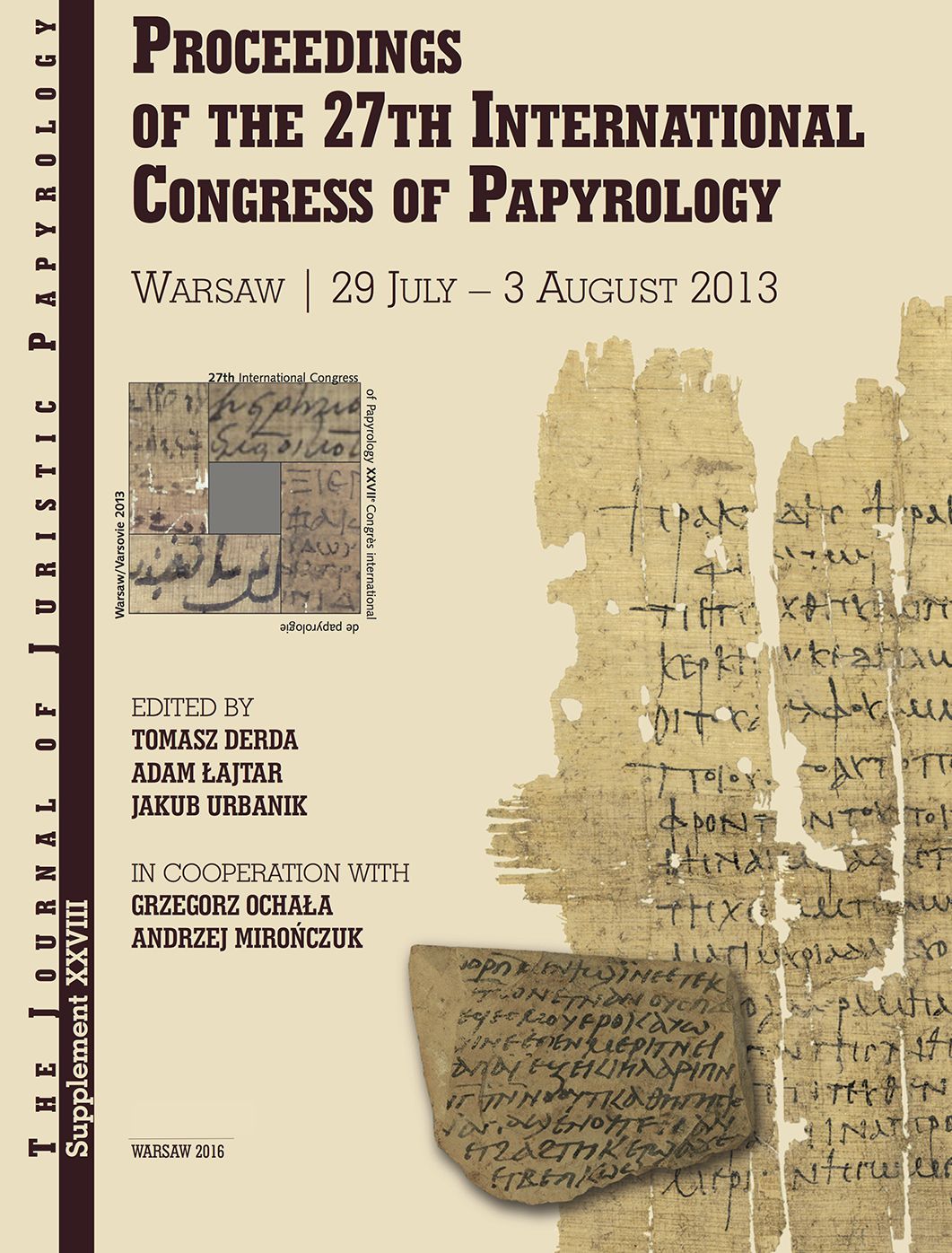 Proceedings of the 27th International Congress of Papyrology: Vol. I: Literary Papyri: Texts and studies.Vol. II: Subliterary papyri. Documentary papyri. Scribal practices, linguistic matters.Vol. III: Studying papyri