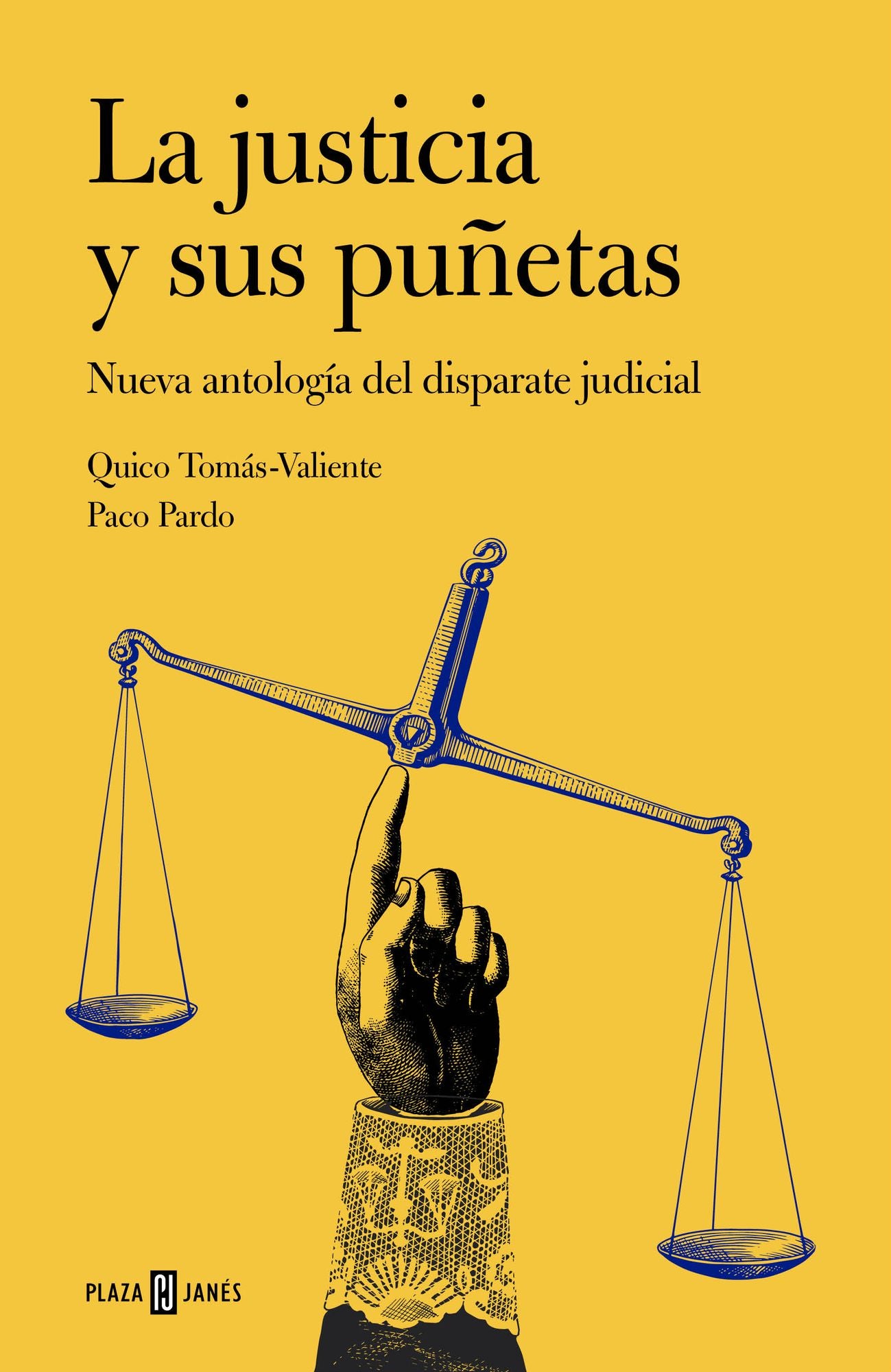 La justicia y sus puñetas: Nueva antología del disparate judicial