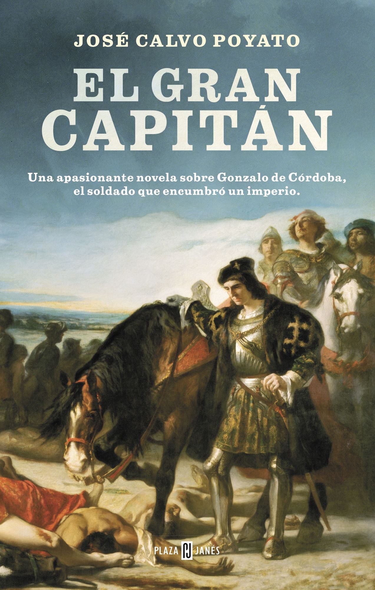 El Gran Capitán: Una apasionante novela sobre Gonzalo de Córdoba, el soldado que encumbró un imperio