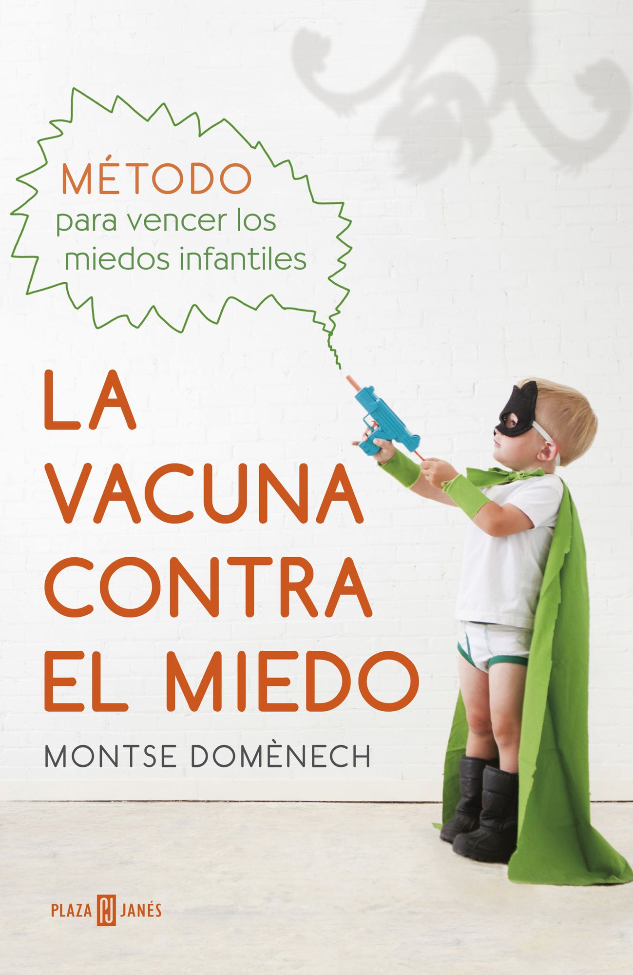 La vacuna contra el miedo: Método para vencer los miedos infantiles