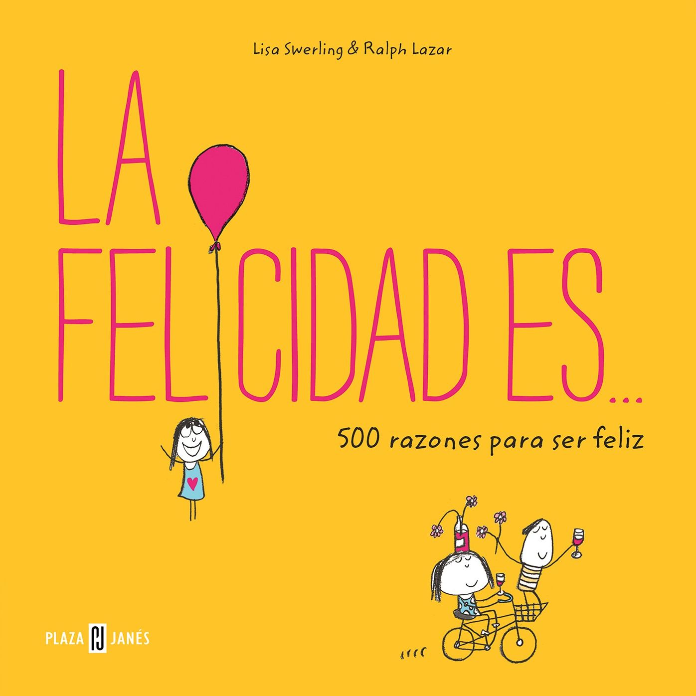 La felicidad es... 500 razones para ser feliz / Happiness Is . . .: 500 Things to Be Happy About