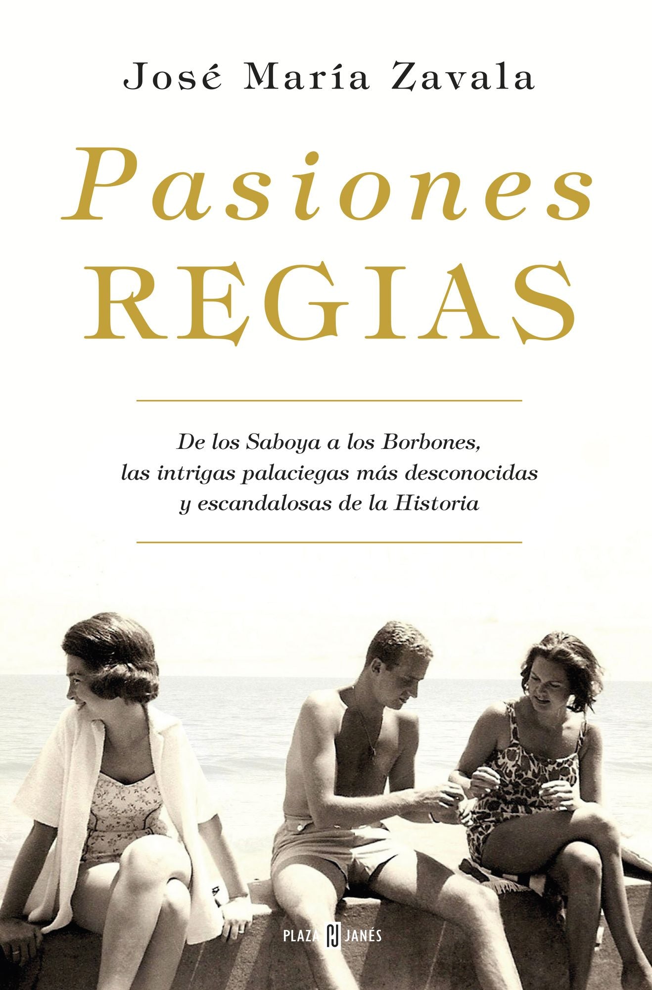 Pasiones regias: De los Saboya a los Borbones, las intrigas más desconocidas y escandalosas de la Historia