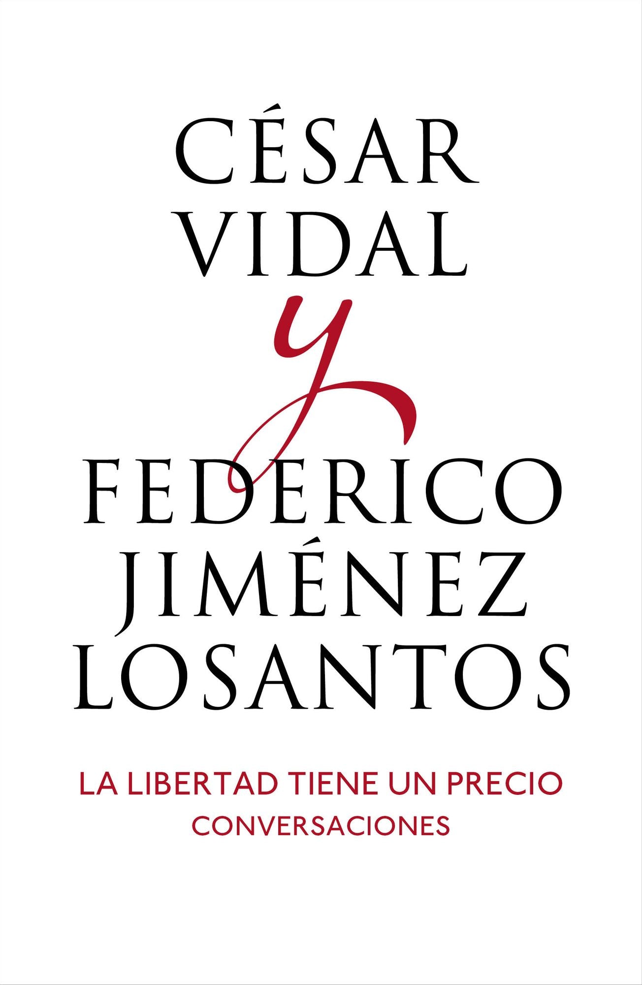La libertad tiene un precio: Conversaciones