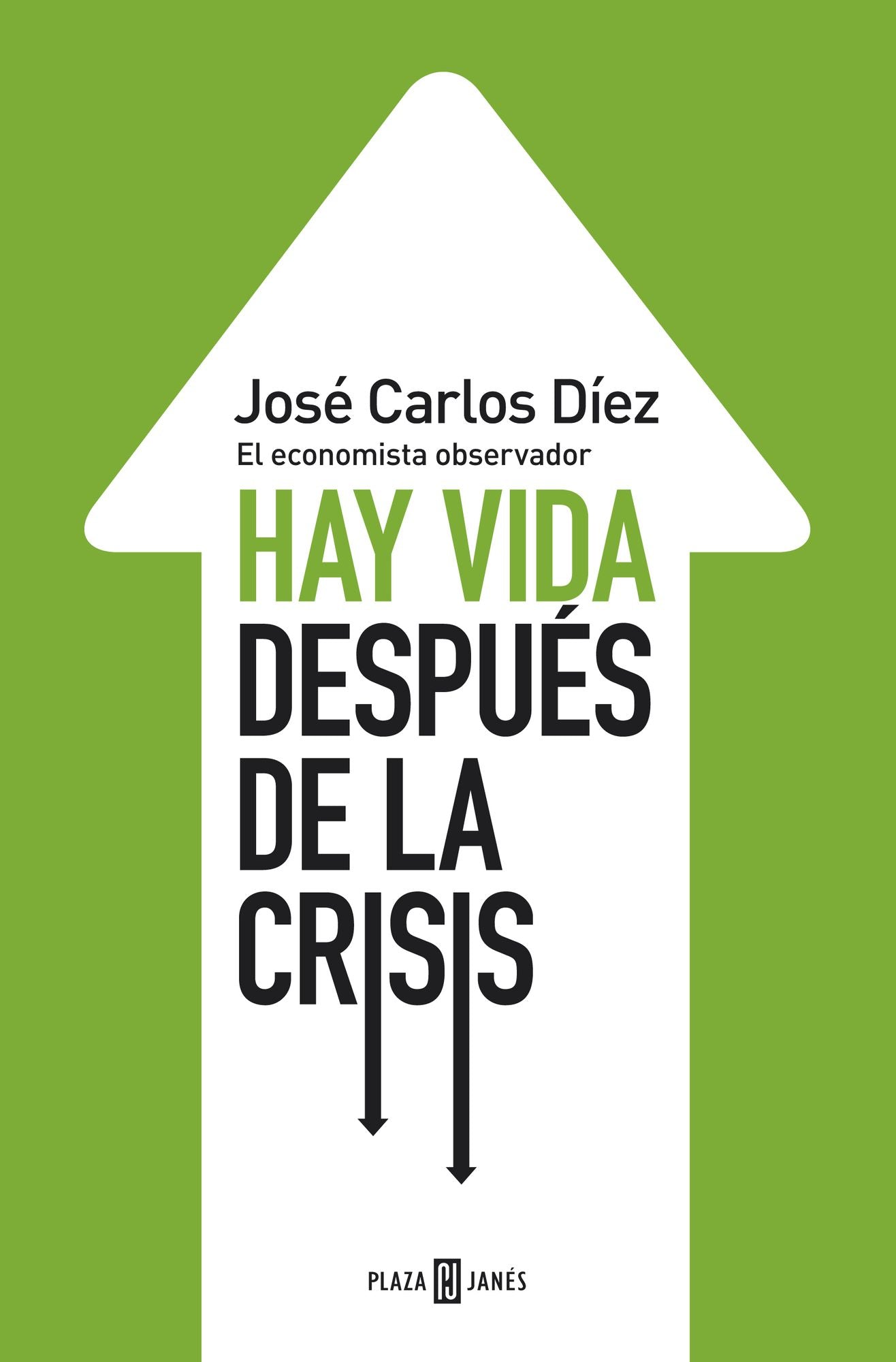 Hay vida después de la crisis: El economista observador