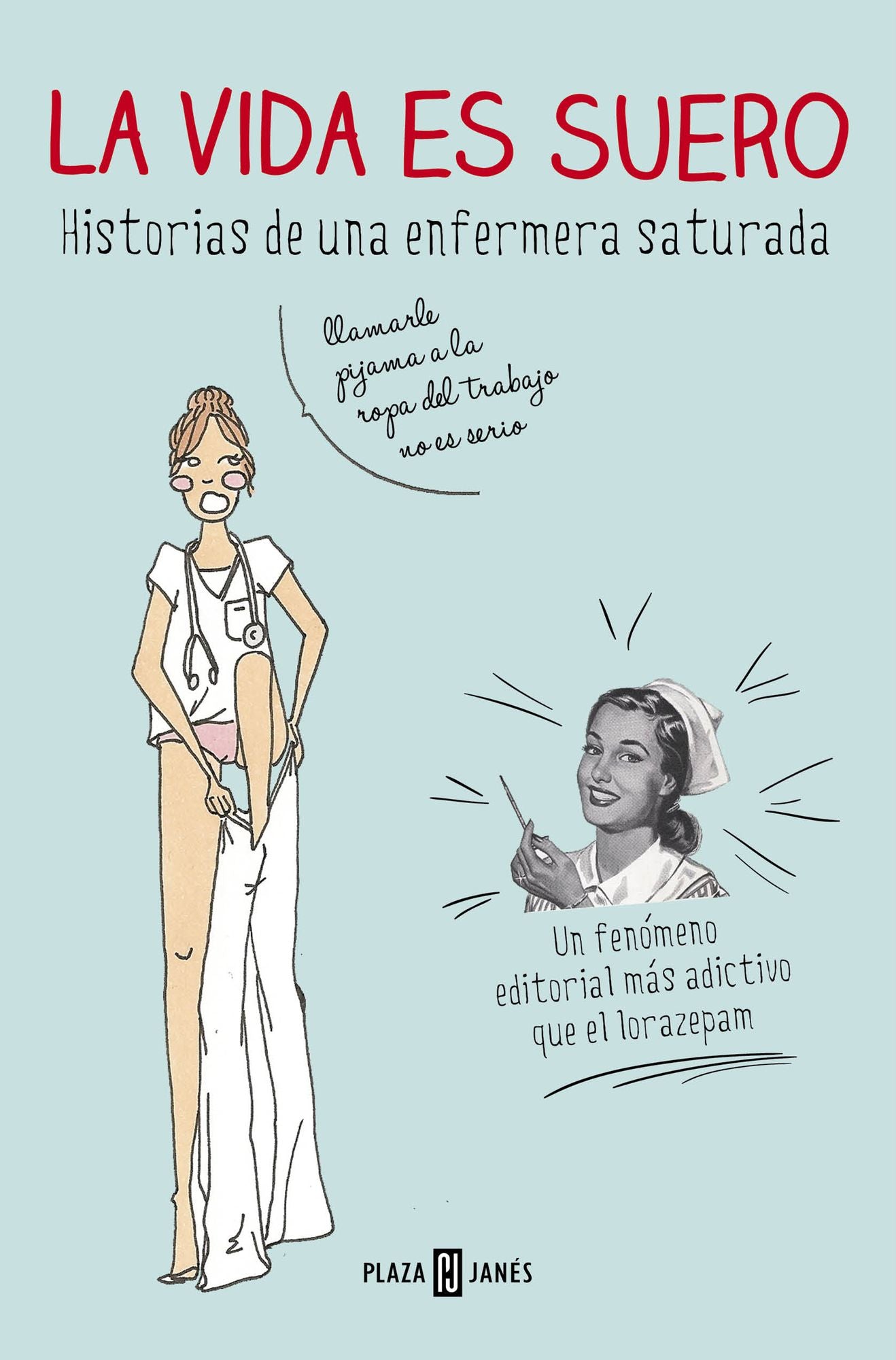 La vida es suero: Historias de una enfermera saturada