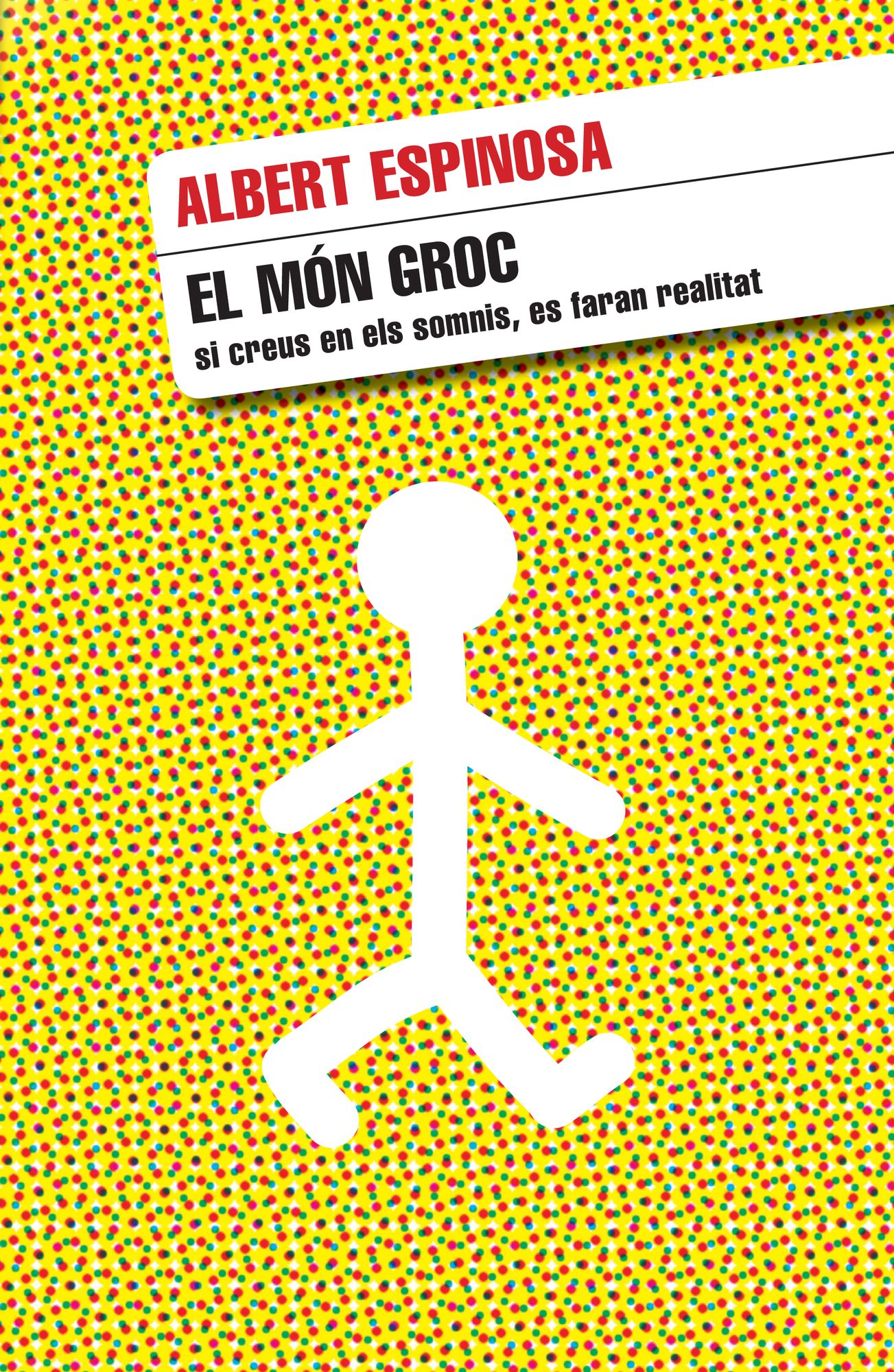 El món groc: Si creus en els somnis, es faran realitat