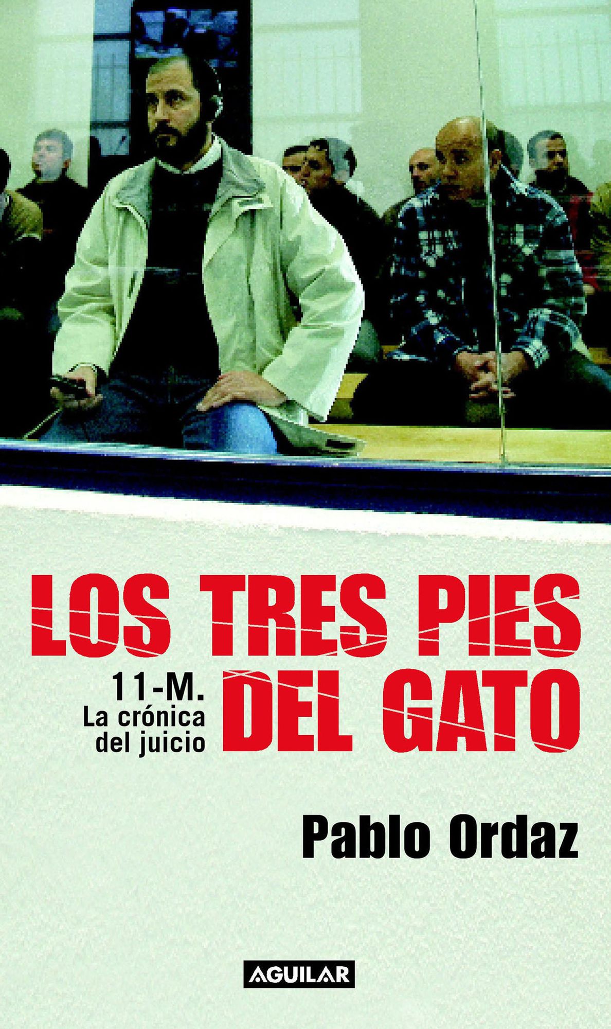 Los tres pies del gato: 11-M. La crónica del juicio