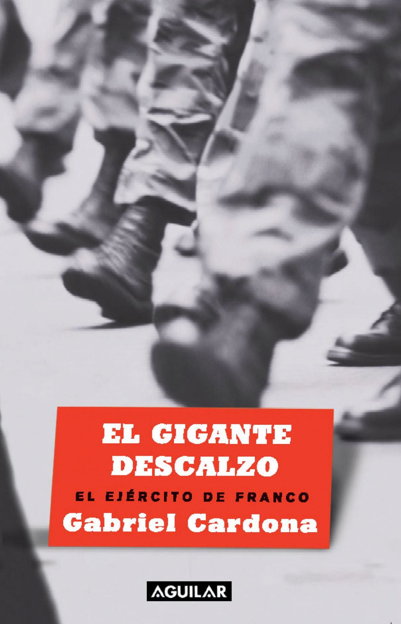 El gigante descalzo: El ejército de Franco