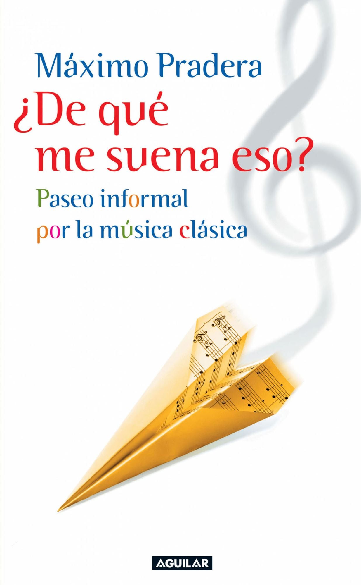 De qué me suena eso?: Paseo informal por la música clásica