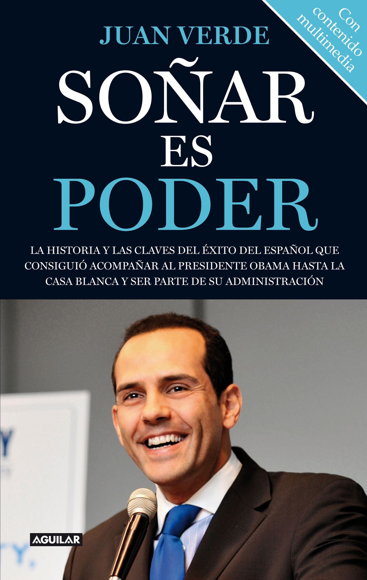 Soñar es poder (Libro con contenido multimedia): La historia y las claves del éxito del español que consiguió acompañar al presid
