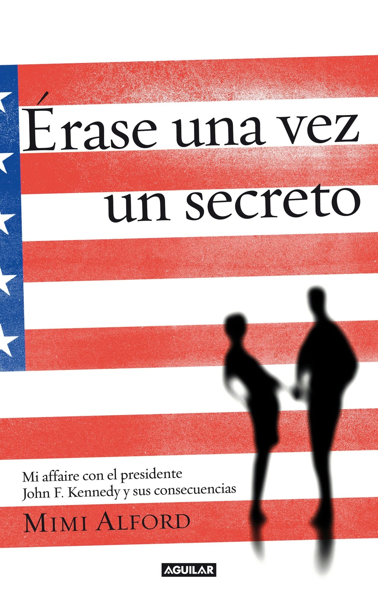 Érase una vez un secreto: Mi affaire con el presidente John F. Kennedy y sus consecuencias