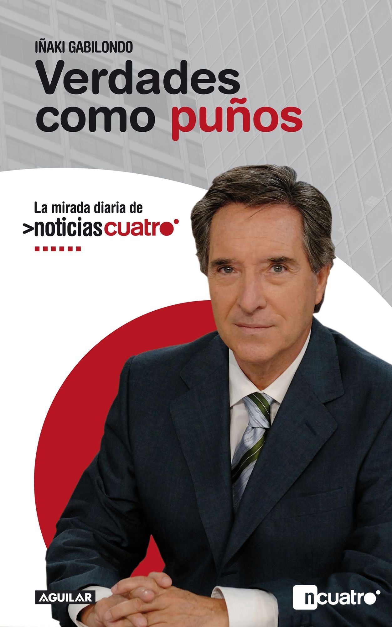 Verdades como puños: La mirada diaria de Noticias Cuatro