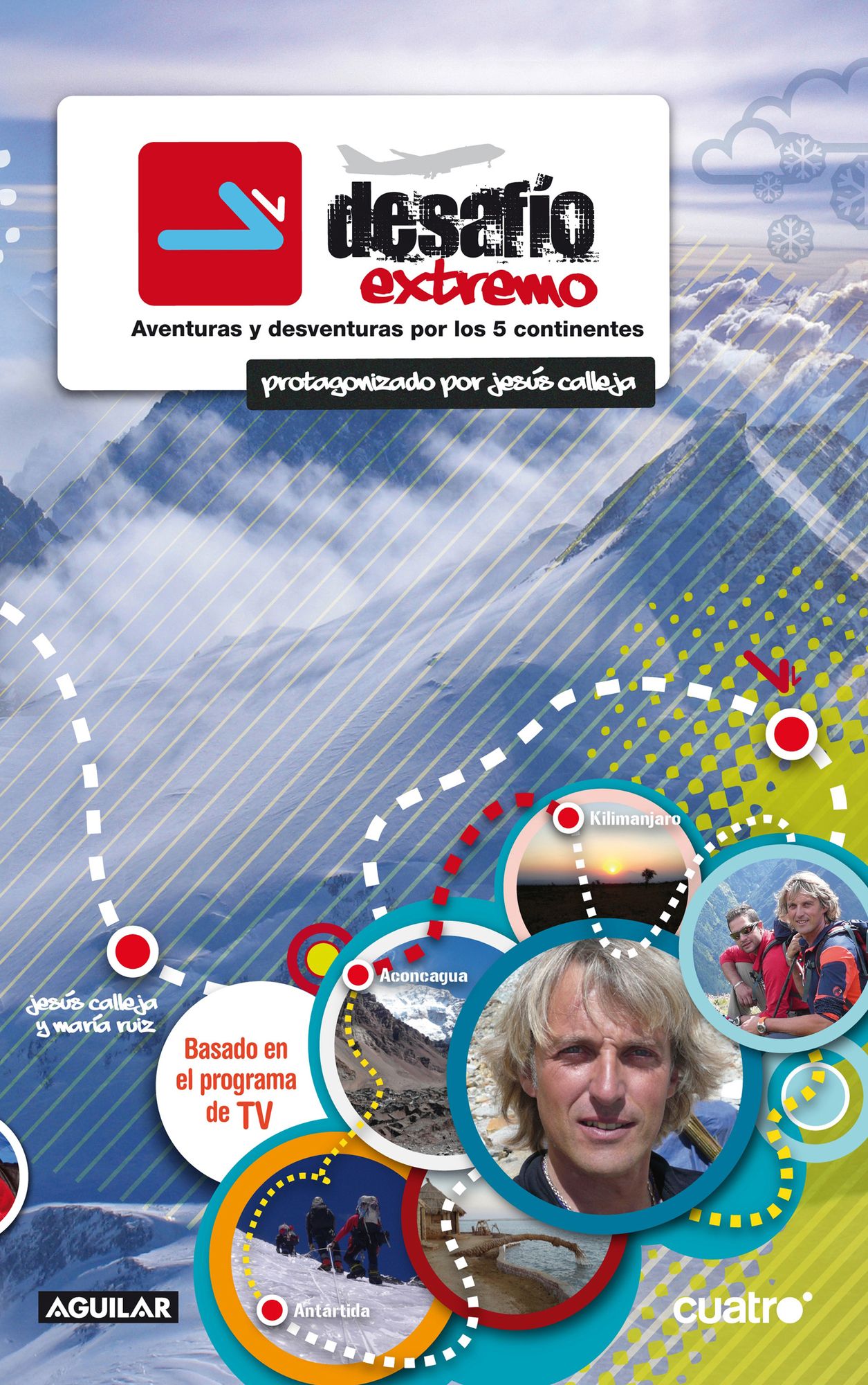 Desafío extremo: Aventuras y desventuras por los 5 continentes