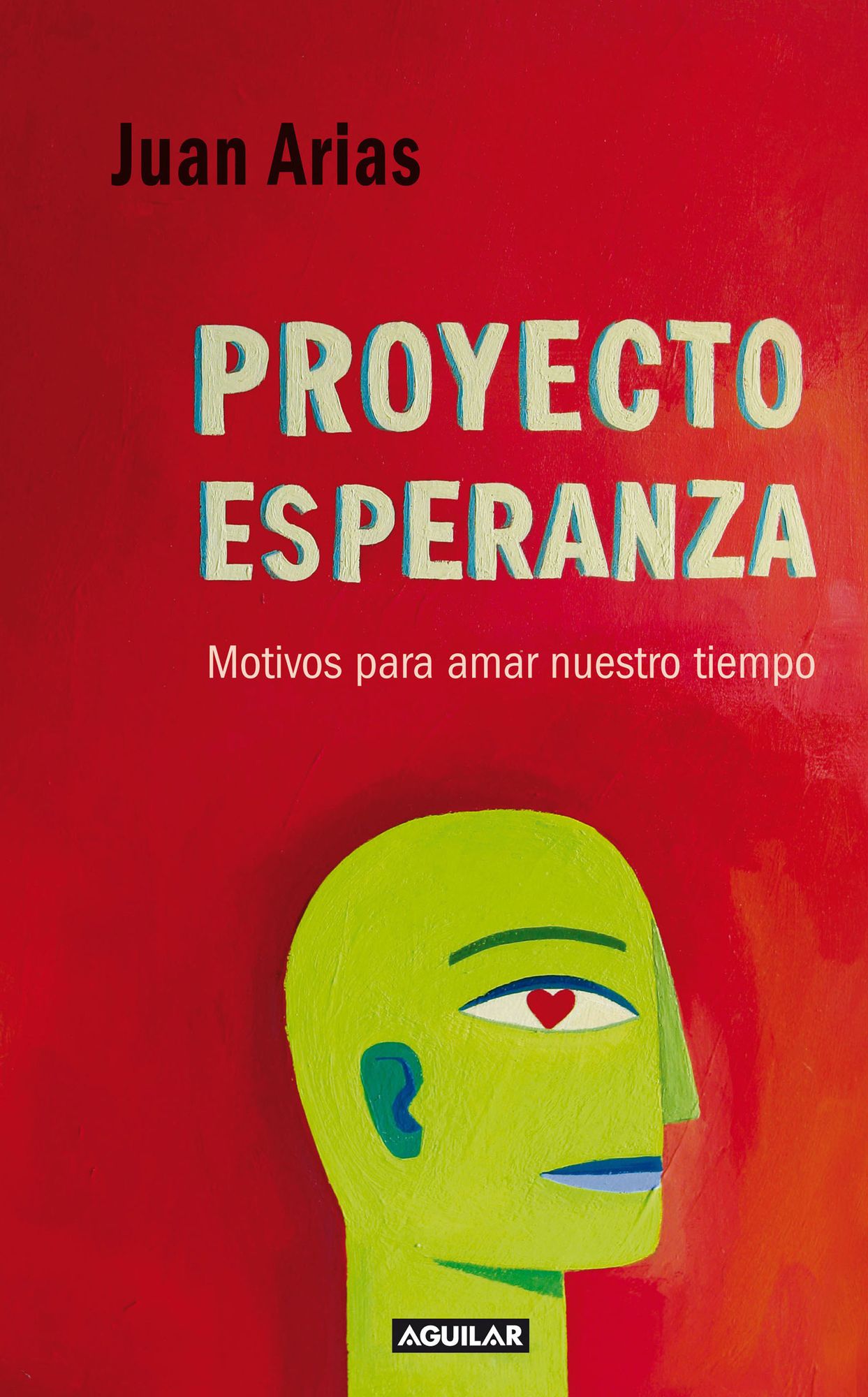 Proyecto esperanza: Motivos para amar nuestro tiempo