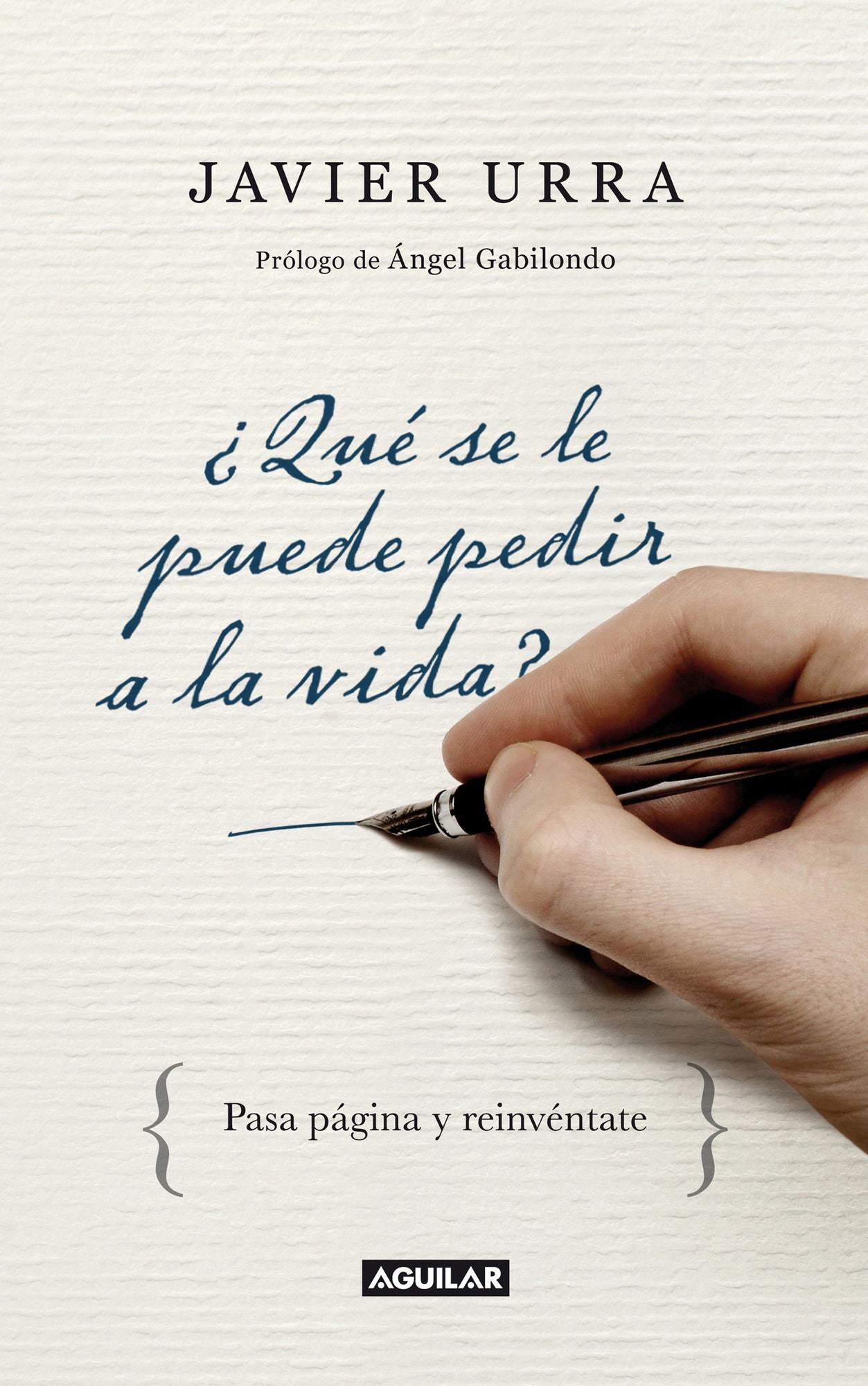 Qué se le puede pedir a la vida?: Pasa página y reinvéntate