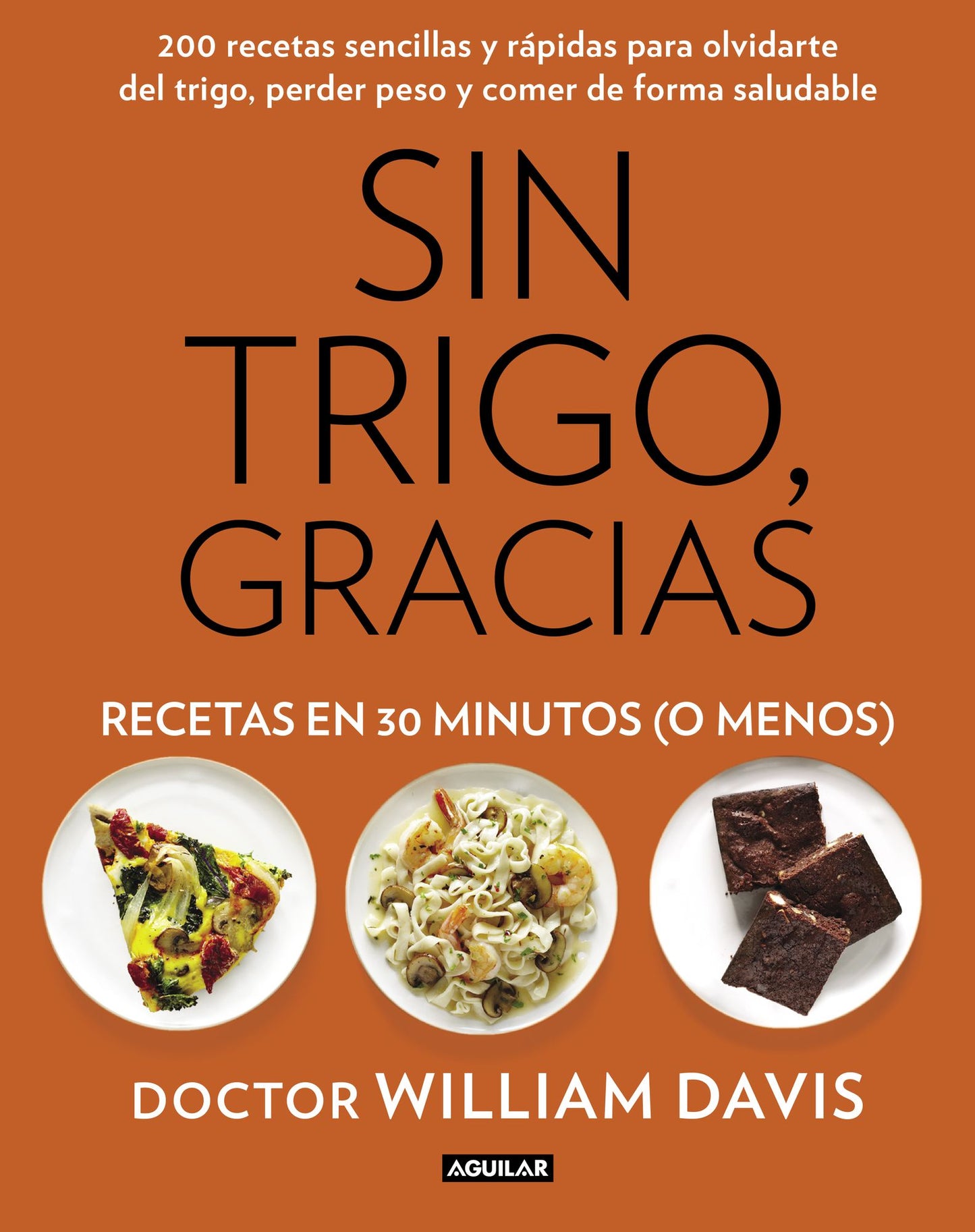 Sin trigo, gracias. Recetas en 30 minutos (o menos!)