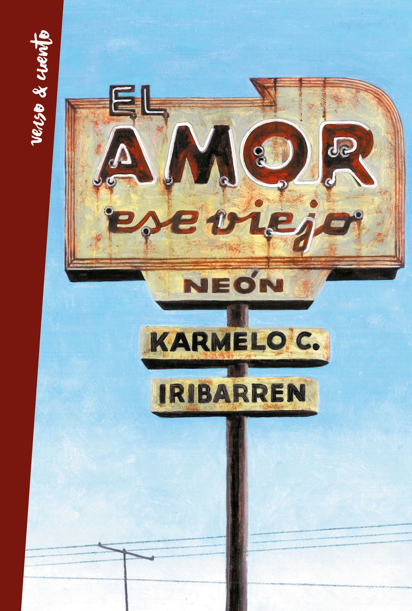 El amor, ese viejo neón: Antología poética