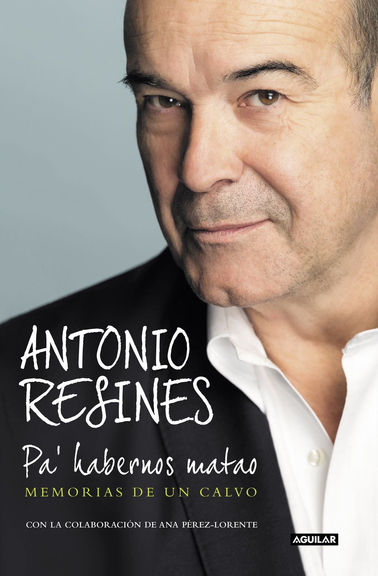 Pa' habernos matao: Memorias de un calvo