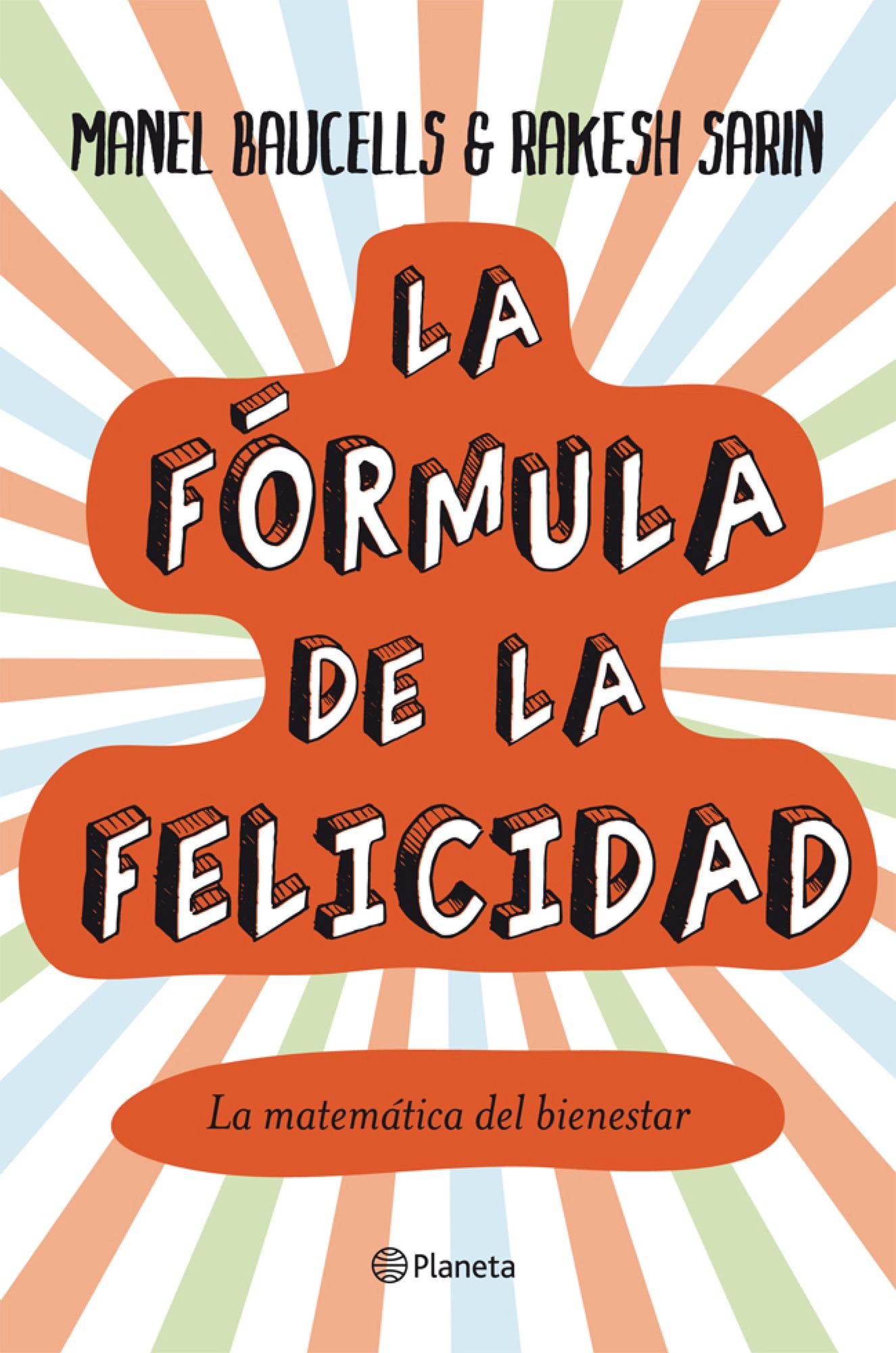 La fórmula de la felicidad: La matemática del bienestar
