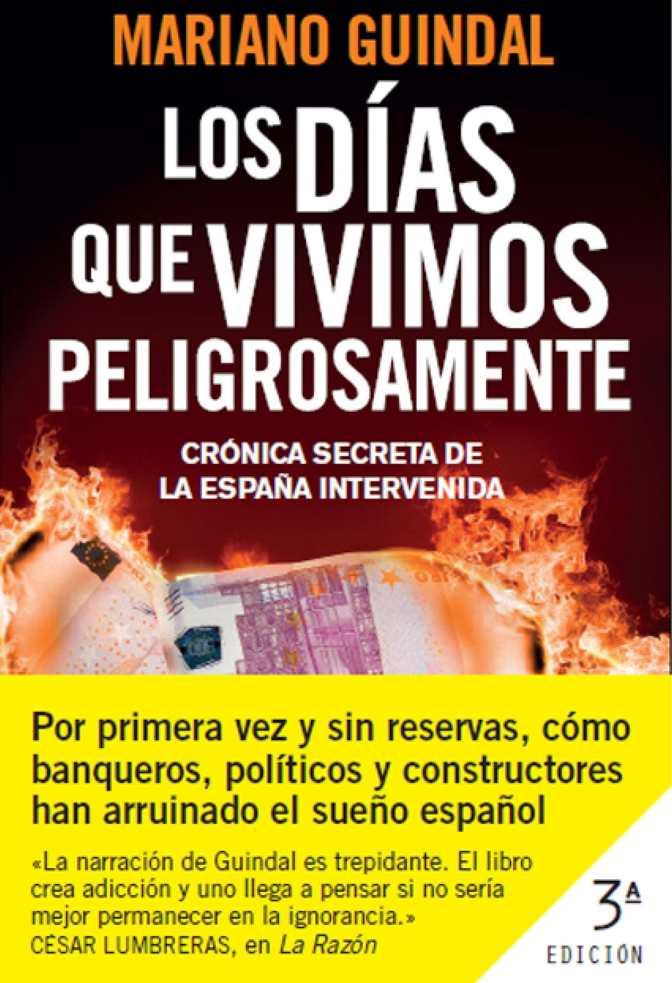 Los días que vivimos peligrosamente: Crónica secreta de la España intervenida