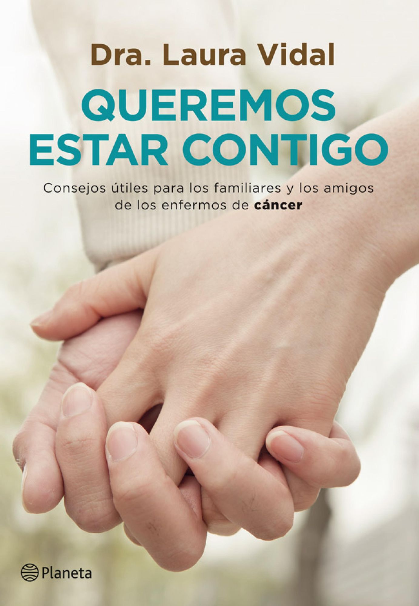 Queremos estar contigo: Consejos útiles para los familiares y los amigos de los enfermos de cáncer