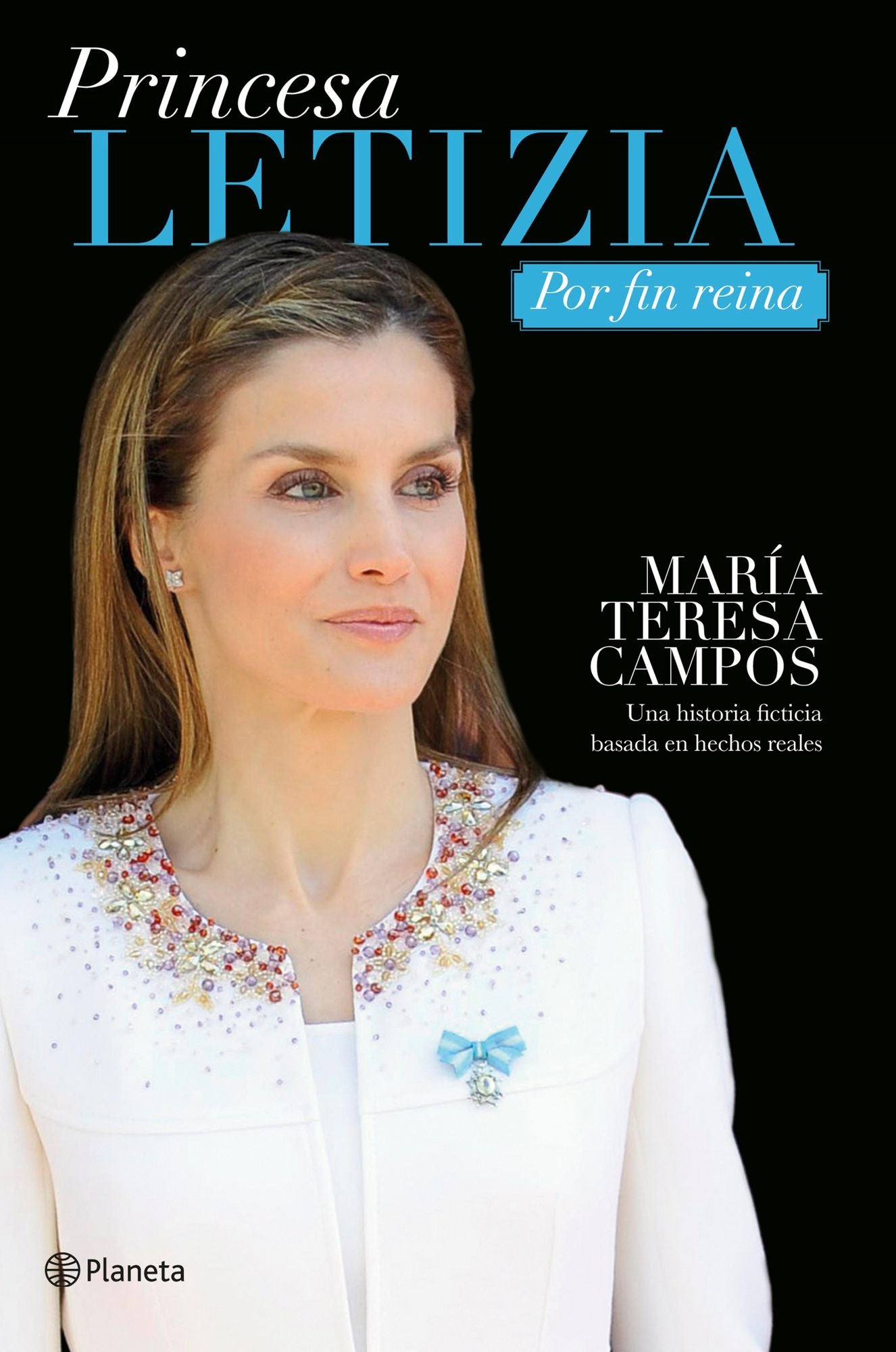 Princesa Letizia. Por fin reina: Una historia ficticia basada en hechos reales