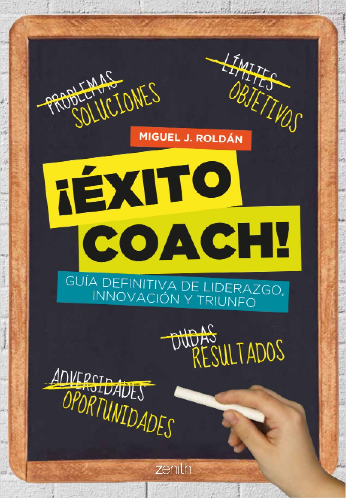 Éxito coach!: Guía definitiva de liderazgo, innovación y triunfo