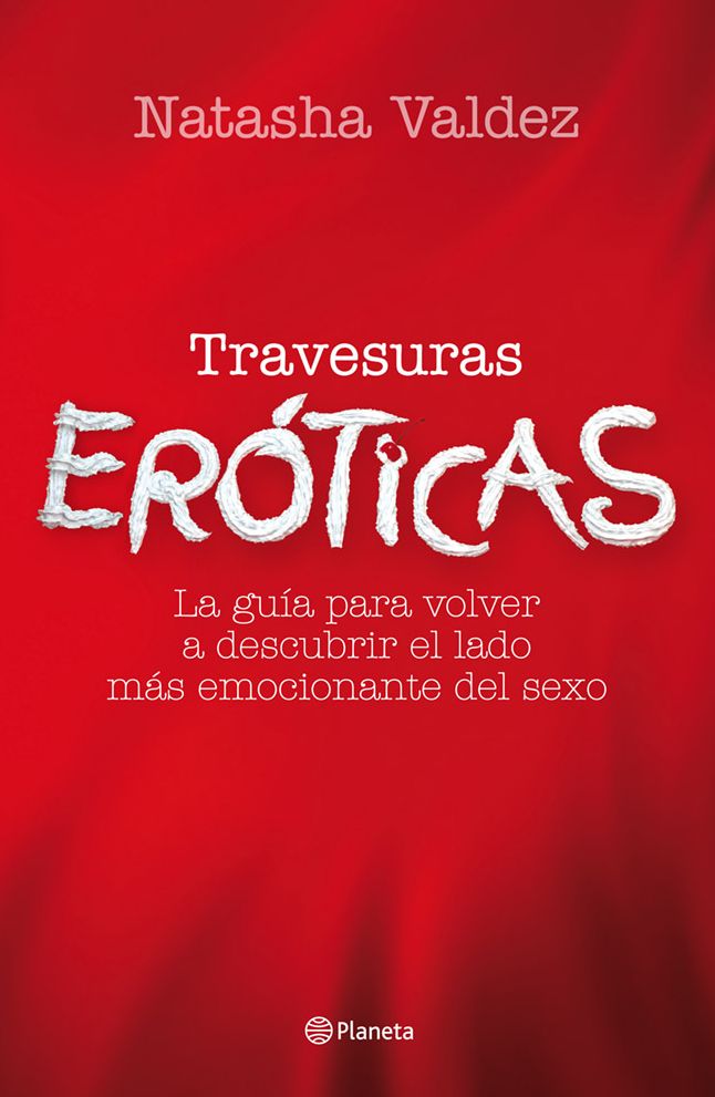 Travesuras eróticas: La guía para volver a descubrir el lado más emocionante del sexo