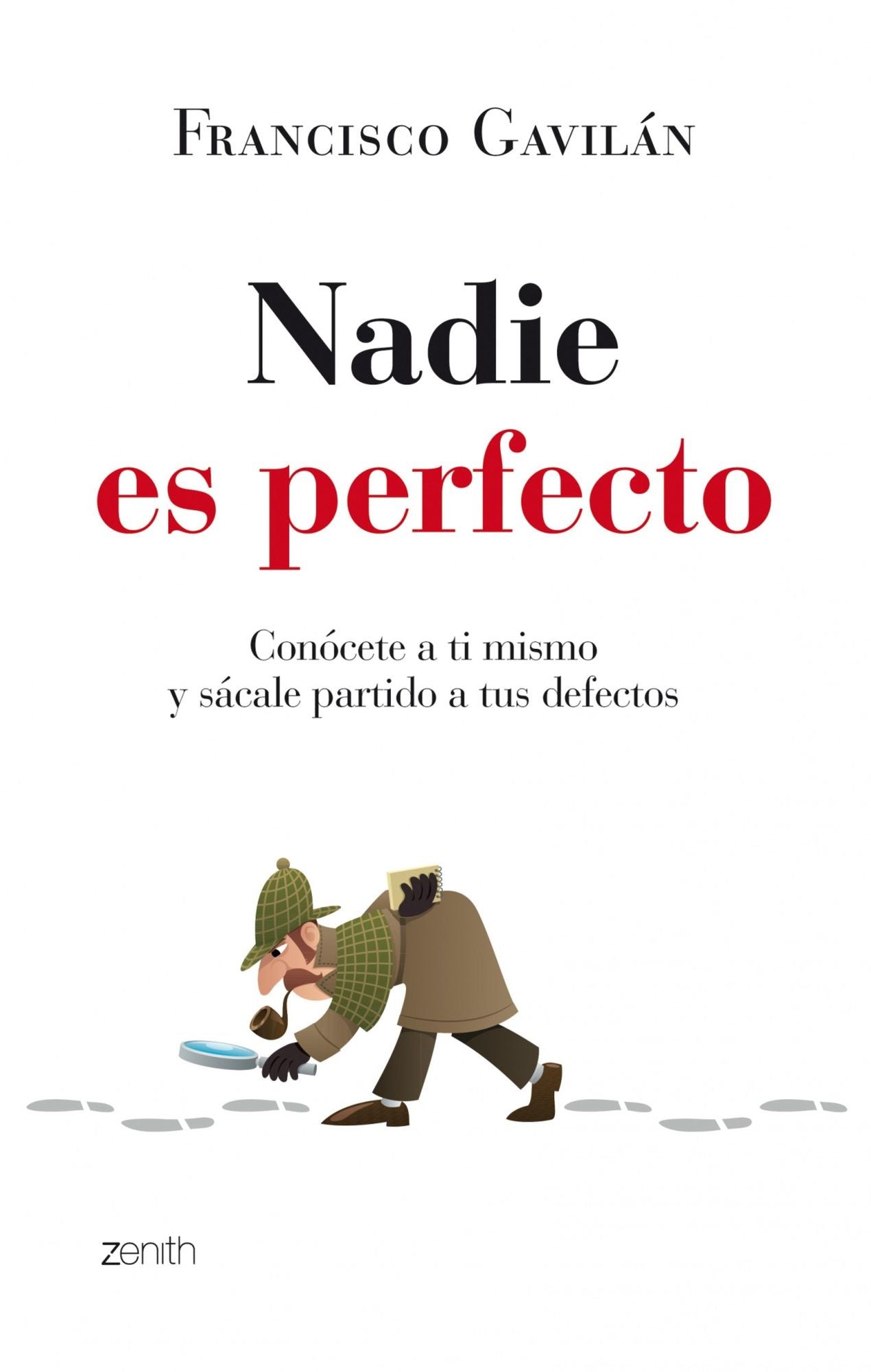 Nadie es perfecto: Conócete a ti mismo y sácale partido a tus defectos