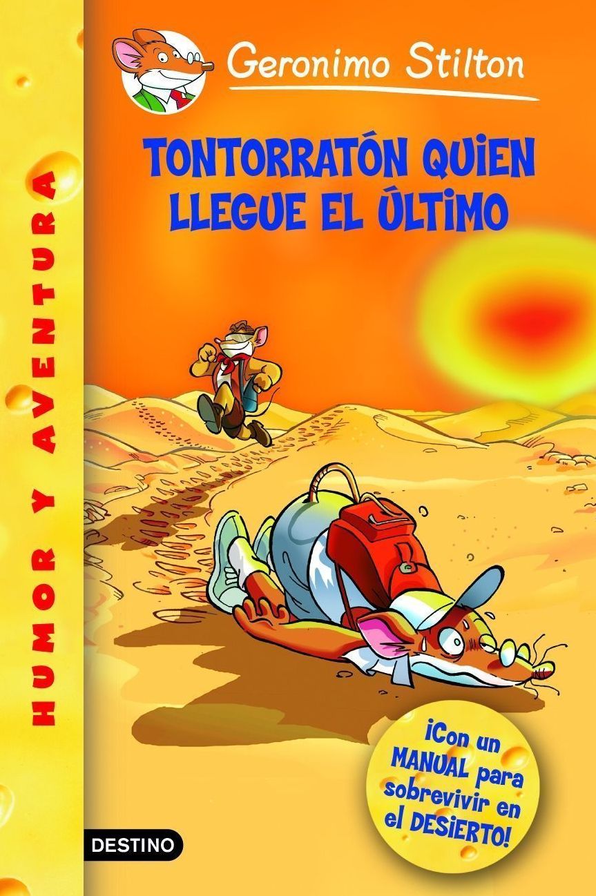 Tontorratón quien llegue el último: Geronimo Stilton 23 Con un manual para sobrevivir en el desierto!