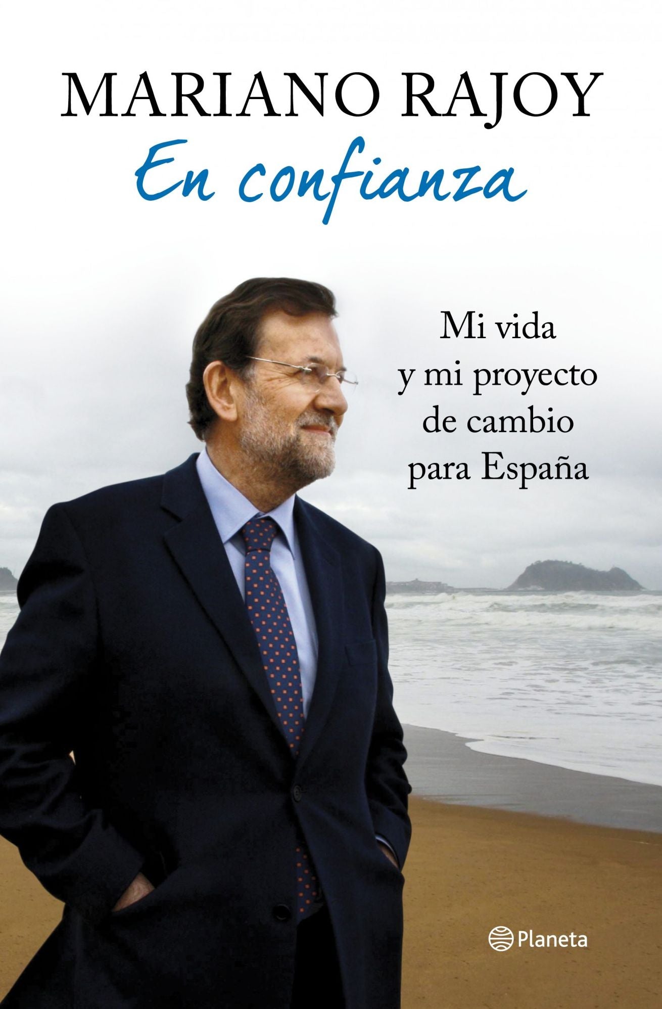 En confianza: Mi vida y mi proyecto de cambio para España