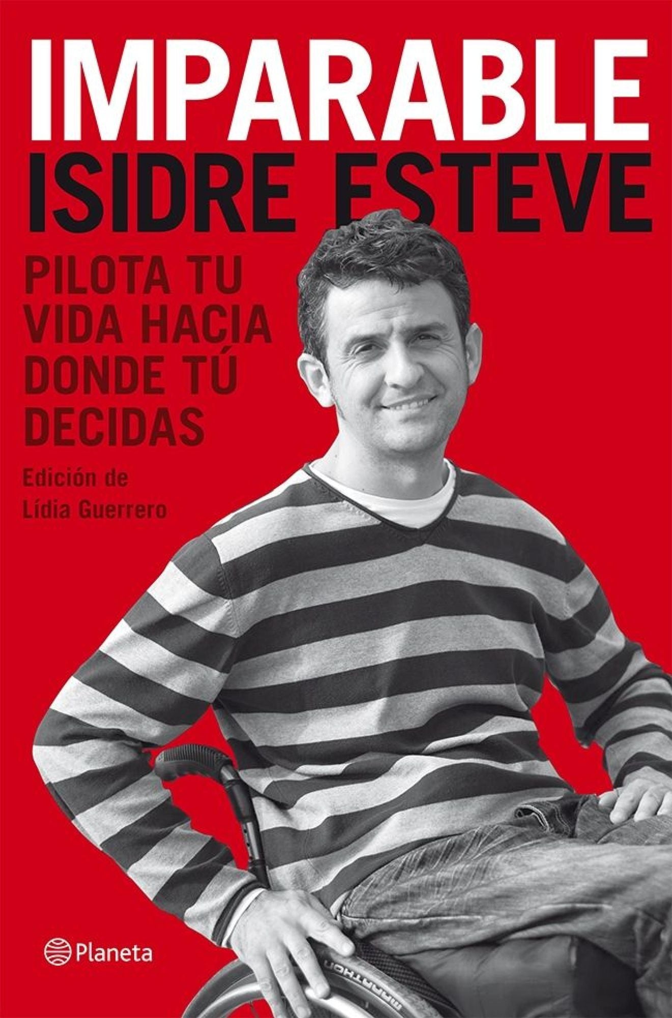Imparable: Pilota tu vida hacia donde tú decidas
