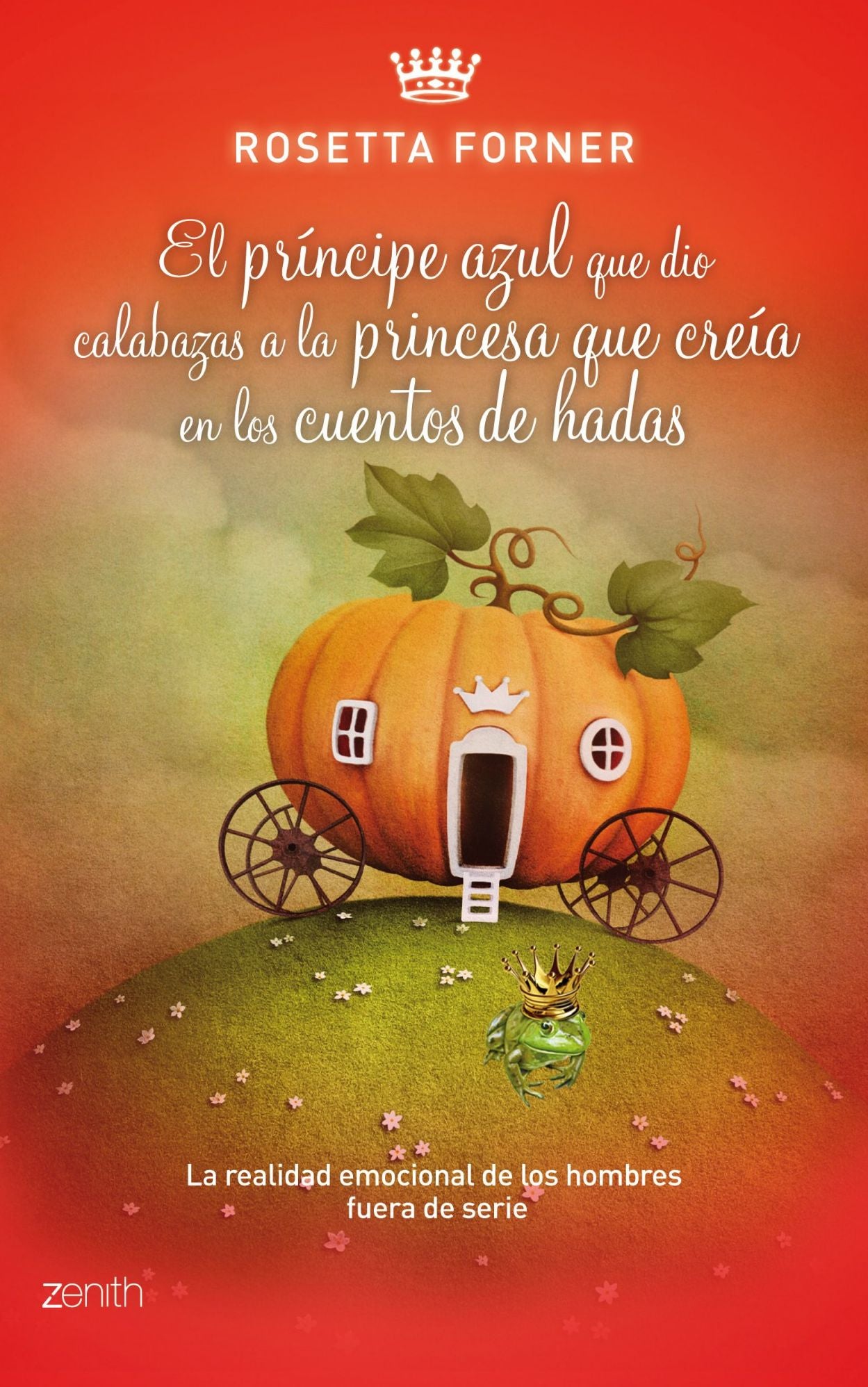 El príncipe azul que dio calabazas a la princesa que creía en cuentos de hadas: La realidad emocional de los hombres fuera de serie