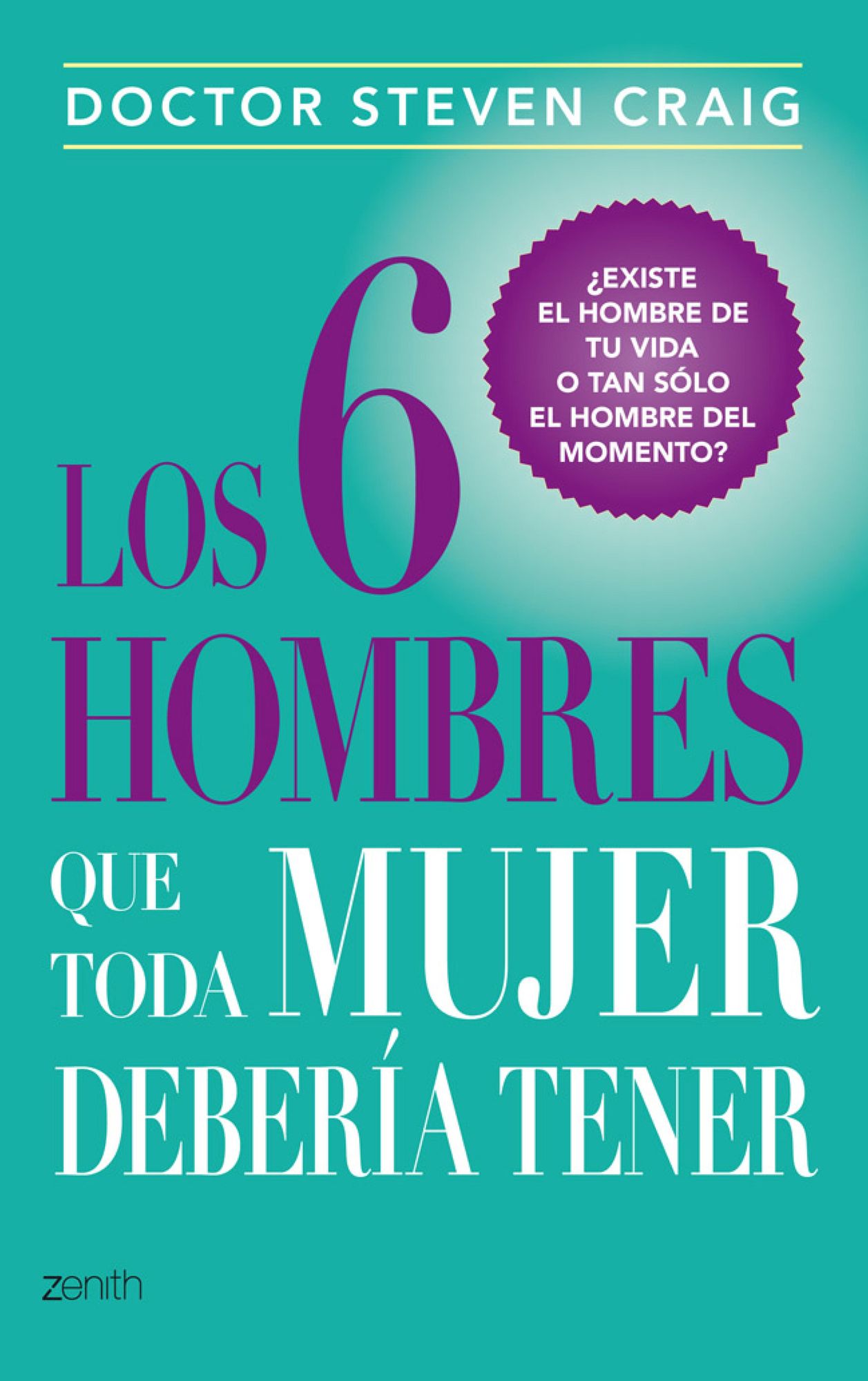Los 6 hombres que toda mujer debería tener: Existe el hombre de tu vida o tan sólo el hombre del momento?