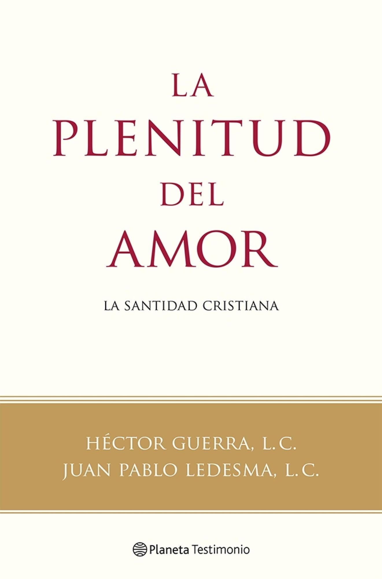 La plenitud del amor: La santidad cristiana