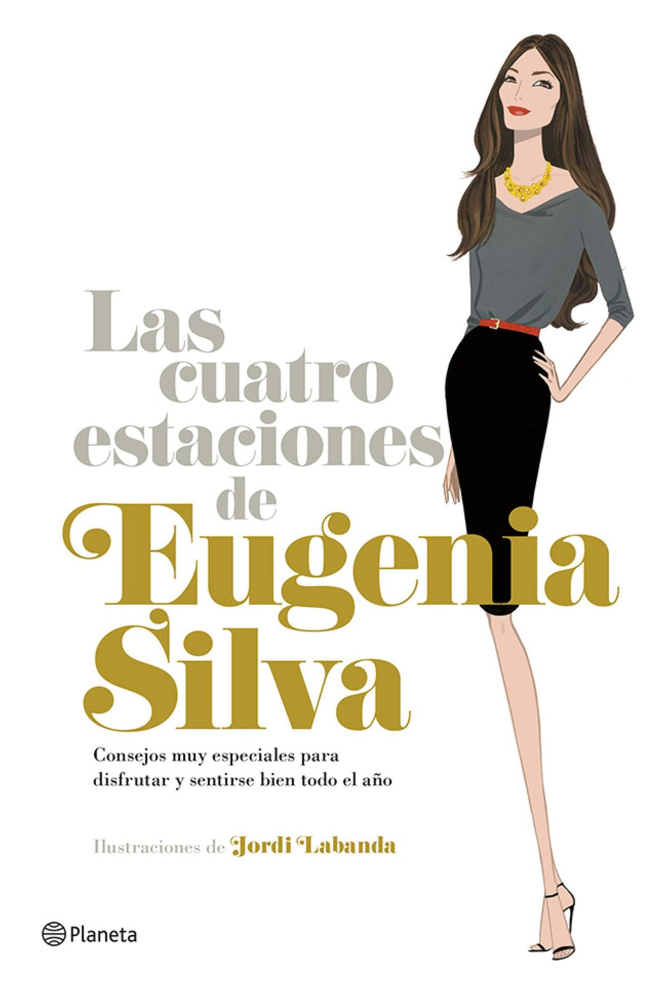 Las cuatro estaciones de Eugenia Silva: Consejos muy especiales para disfrutar y sentirse bien todo el año